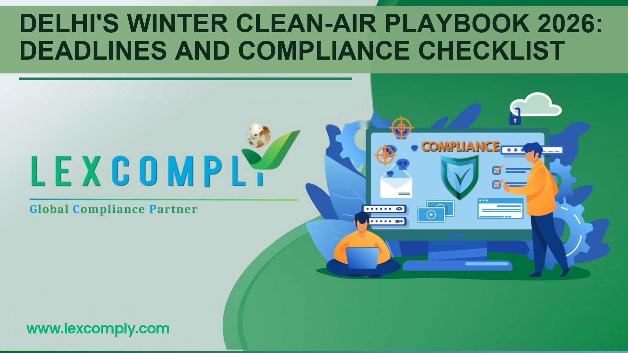Delhi's Winter Clean-Air Playbook 2026: 10 Action Points, Hard Deadlines and What Businesses Must Do Now