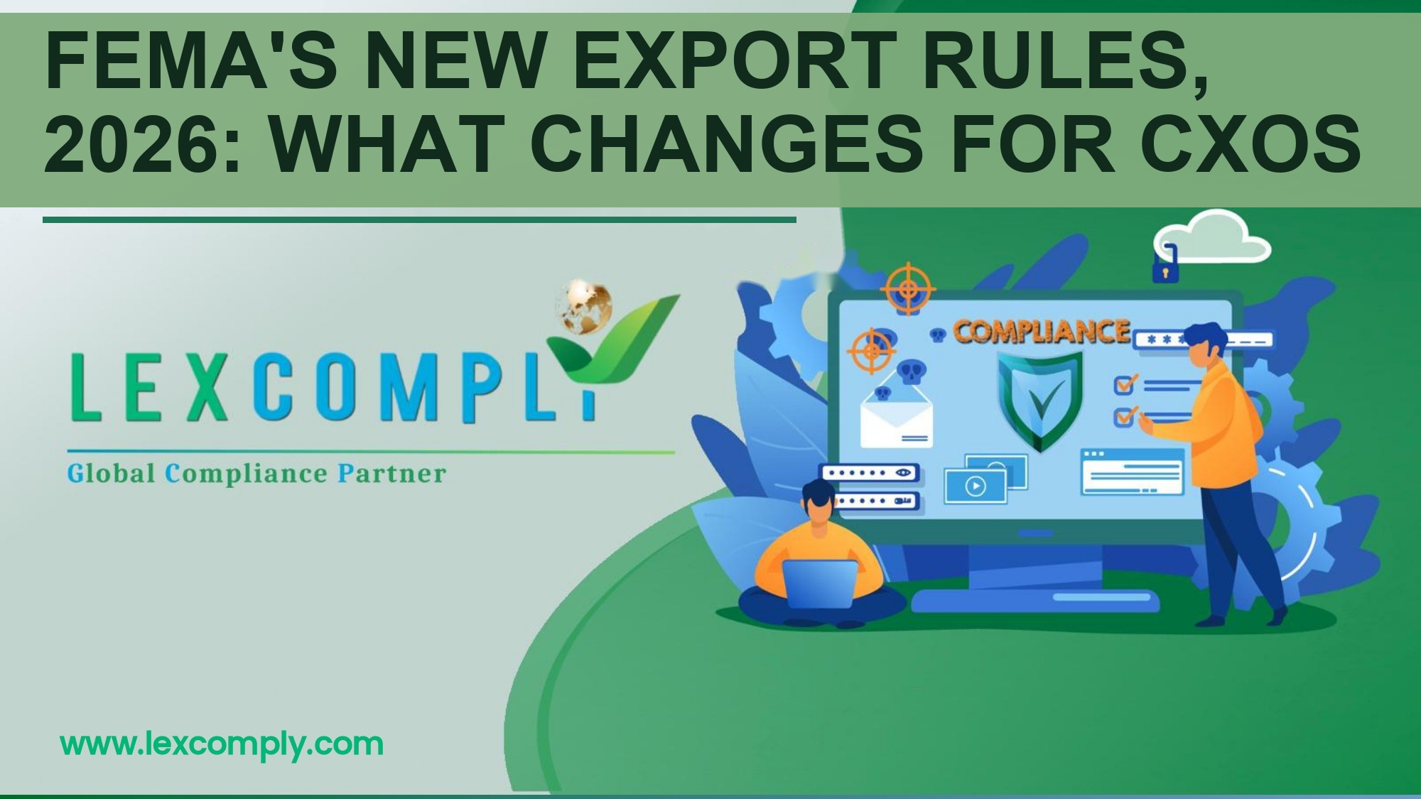 FEMA's New Export Rules, 2026: What Changes for CXOs from 1 October 2026